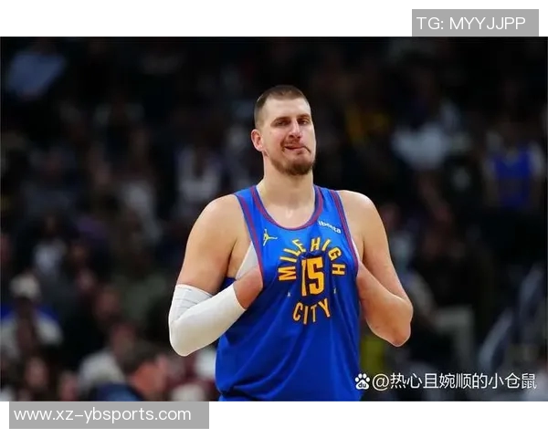 约基奇谈比赛角色转变称今晚更像发动机助力队友得分 约基奇谈比赛角色转变称今晚更像发动机助力队友得分