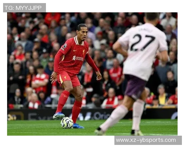 范戴克深刻反思球队表现呼吁每位球员重拾信心与责任感 范戴克深刻反思球队表现呼吁每位球员重拾信心与责任感